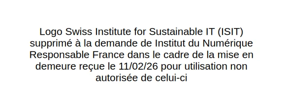 Logo Swiss Institute for Sustainable IT (ISIT) supprimé à la demande de Institut du Numérique Responsable France dans le cadre de la mise en demeure reçue le 11/02/26 pour utilisation non autorisée de celui-ci